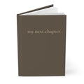 Hardcover Journal - my next chapter [cocoa]