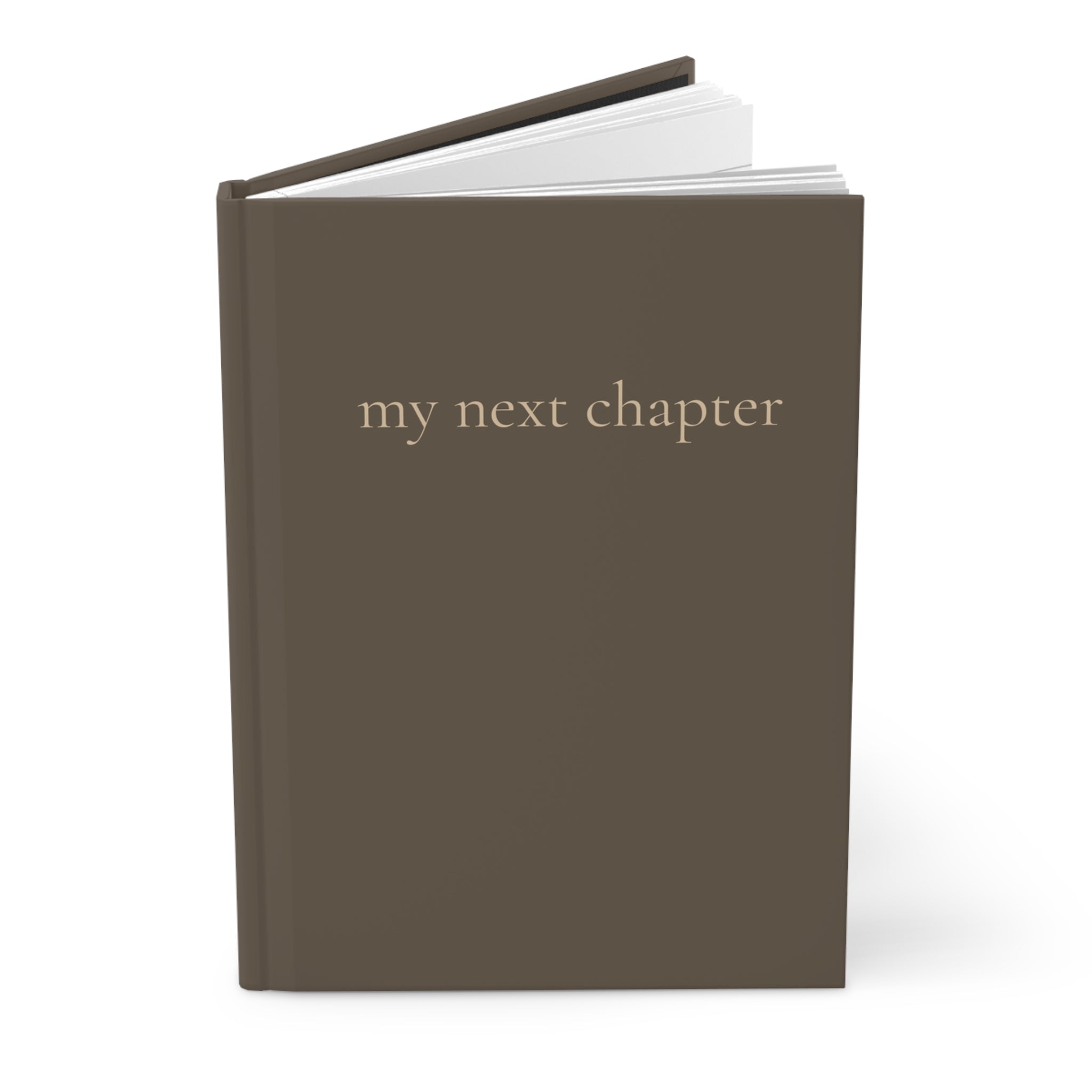 Hardcover Journal - my next chapter [cocoa]